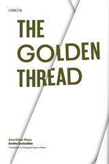 front cover of The Golden Thread and other Plays