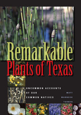 front cover of Remarkable Plants of Texas