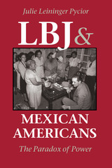 front cover of LBJ and Mexican Americans