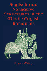 front cover of Stylistic and Narrative Structures in the Middle English Romances