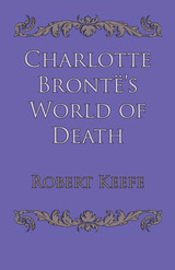 front cover of Charlotte Brontë's World of Death