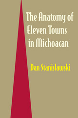 front cover of The Anatomy of Eleven Towns in Michoacán
