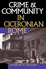 front cover of Crime and Community in Ciceronian Rome