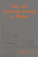 front cover of Steel and Economic Growth in Mexico