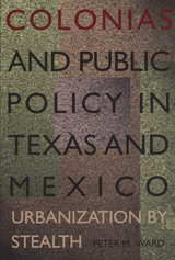 front cover of Colonias and Public Policy in Texas and Mexico