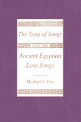 front cover of The Song of Songs and the Ancient Egyptian Love Songs