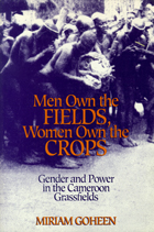 Men Own The Fields, Women Own The Crops: Gender And Power In The Cameroon Grassfields