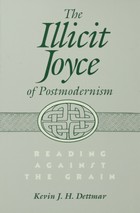 front cover of The Illicit Joyce of Postmodernism