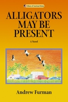 front cover of Alligators May Be Present