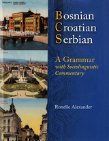front cover of Bosnian, Croatian, Serbian, a Grammar