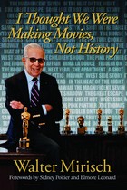 front cover of I Thought We Were Making Movies, Not History