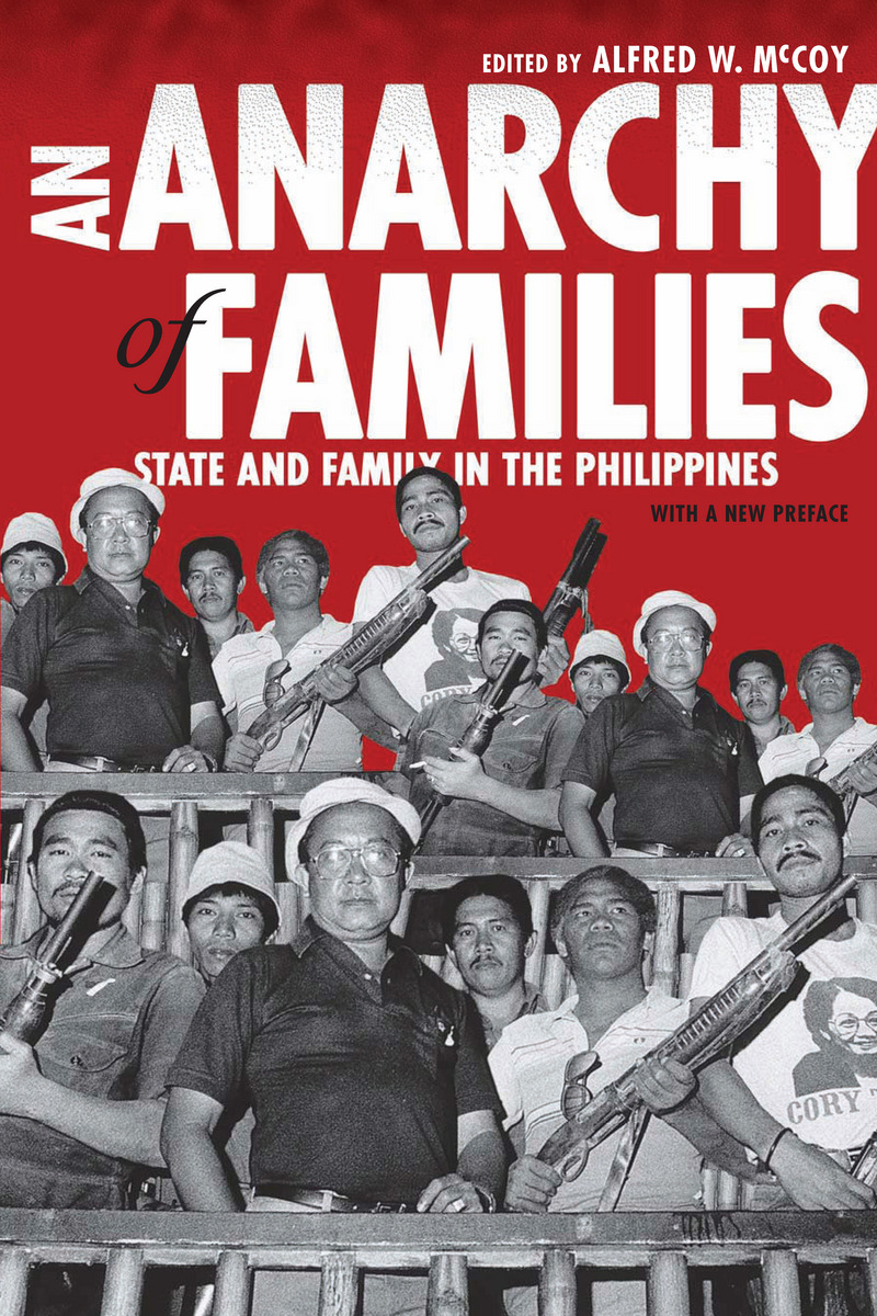 An Anarchy of Families: State and Family in the Philippines