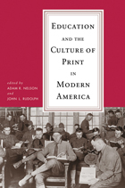 front cover of Education and the Culture of Print in Modern America