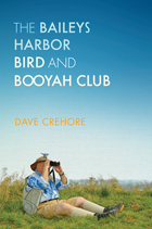 front cover of The Baileys Harbor Bird and Booyah Club