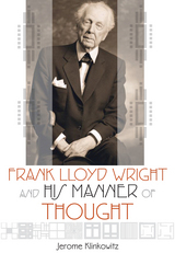 front cover of Frank Lloyd Wright and His Manner of Thought