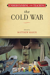 front cover of Understanding and Teaching the Cold War