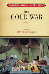 front cover of Understanding and Teaching the Cold War