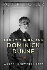 front cover of Money, Murder, and Dominick Dunne
