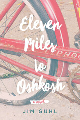 front cover of Eleven Miles to Oshkosh