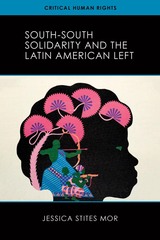 front cover of South-South Solidarity and the Latin American Left