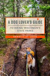 front cover of A Dog Lover's Guide to Hiking Wisconsin's State Parks
