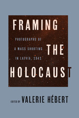 front cover of Framing the Holocaust