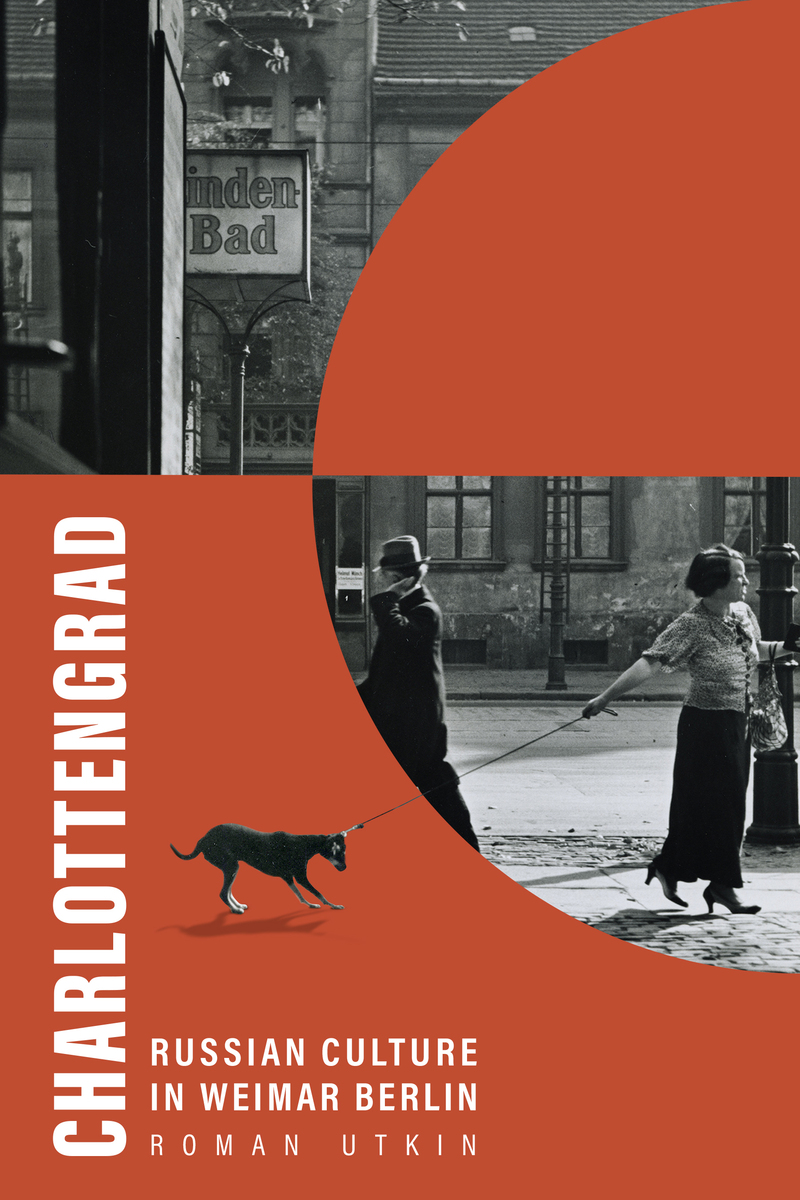 Charlottengrad: Russian Culture in Weimar Berlin (9780299344405): Roman ...