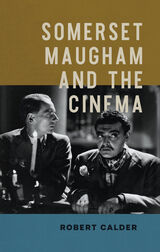 front cover of Somerset Maugham and the Cinema