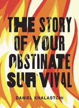 front cover of The Story of Your Obstinate Survival