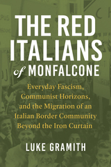 front cover of The Red Italians of Monfalcone