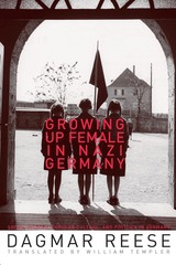 front cover of Growing Up Female in Nazi Germany