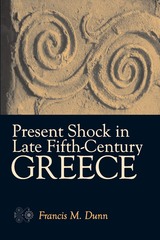 front cover of Present Shock in Late Fifth-Century Greece
