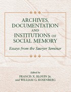 front cover of Archives, Documentation, and Institutions of Social Memory