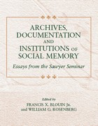 Archives, Documentation, and Institutions of Social Memory