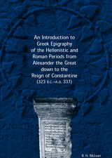 front cover of An Introduction to Greek Epigraphy of the Hellenistic and Roman Periods from Alexan