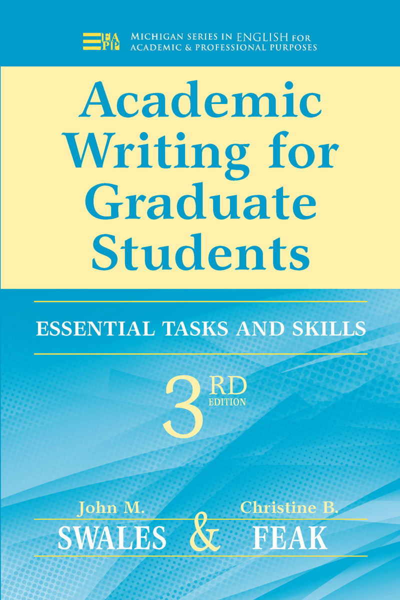 Academic Writing for Graduate Students, 3rd Edition Essential Tasks and Skills (9780472034758