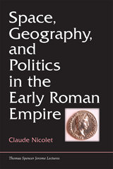 front cover of Space, Geography, and Politics in the Early Roman Empire