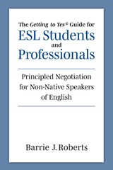 The Getting to Yes Guide for ESL Students and Professionals
