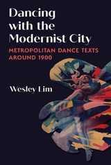 front cover of Dancing with the Modernist City
