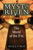 Myst and Riven: The World of the D'ni