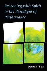 front cover of Reckoning with Spirit in the Paradigm of Performance