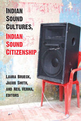 front cover of Indian Sound Cultures, Indian Sound Citizenship
