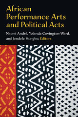 front cover of African Performance Arts and Political Acts