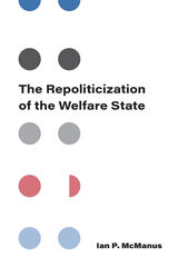 front cover of The Repoliticization of the Welfare State