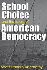front cover of School Choice and the Future of American Democracy
