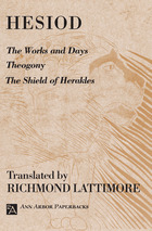 front cover of The Works and Days; Theogony; The Shield of Herakles