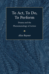 front cover of To Act, To Do, To Perform