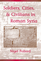 front cover of Soldiers, Cities, and Civilians in Roman Syria