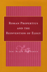 front cover of Roman Propertius and the Reinvention of Elegy
