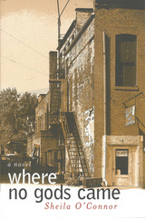 front cover of Where No Gods Came